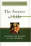 The Source of Life: Exploring the Mystery of the Eucharist