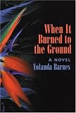 When It Burned to the Ground: A Novel