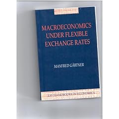 Macroeconomics Under Flexible Exchange Rates (London School of Economics Handbooks in Economics)