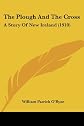 The plough and the cross: A story of new Ireland