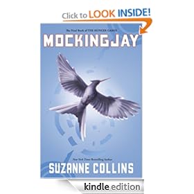 Mockingjay (The Final Book of The Hunger Games) [Kindle Edition]