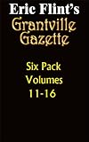 Grantville Gazette Bundle Volumes 11-16