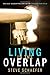 Living in the Overlap: How Jesus Living in the Overlap: How Jesus