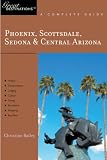 Phoenix, Scottsdale, Sedona & Central Arizona: Great Destinations: A Complete Guide (Great Destinations)