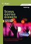 Schulgottesdienste vorbereiten und feiern: Neue Ideen und Ausgestaltungen f�r das ganze Kirchenjahr (5. bis 10. Klasse)