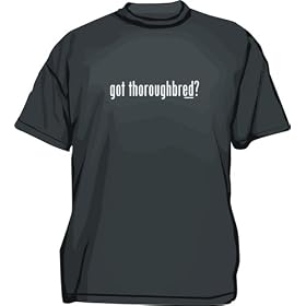 got thoroughbred? Men's tee Shirt in 12 colors Small thru 6XL