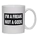I'M A FREAK NOT A GEEK Mug for Coffee / Hot Beverage (choice of sizes and colors)