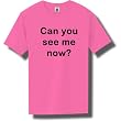 Can you see me now? Short Sleeve Bright Neon T-Shirt - Available in 5 bright colors