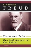 Totem und Tabu / Das Unbehagen in der Kultur - Sigmund Freud