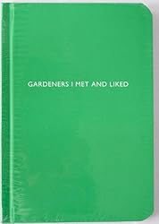 Archie Grand "GARDENERS I MET and LIKED" Blank Notebook