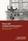 Produkt-Bild: Was ist Gerechtigkeit?: Befunde im vereinigten Deutschland