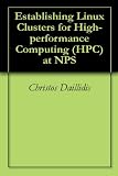 Establishing Linux Clusters for High-performance Computing (HPC) at NPS