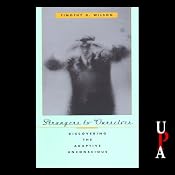 Strangers to Ourselves: Discovering the Adaptive Unconscious | [Timothy D. Wilson]