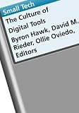 Small Tech: The Culture of Digital Tools (Electronic Mediations)