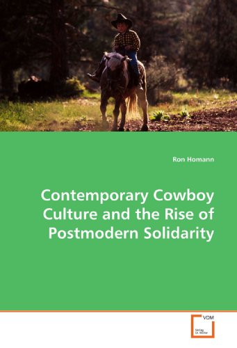 Contemporary Cowboy Culture and the Rise of Postmodern Solidarity
