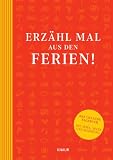 Produkt-Bild: Erz&auml;hl mal aus den Ferien!