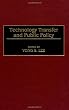 Technology Transfer and Public Policy