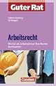 Guter Rat: Arbeitsrecht: Wie Sie als Arbeitnehmer Ihre Rechte durchsetzen