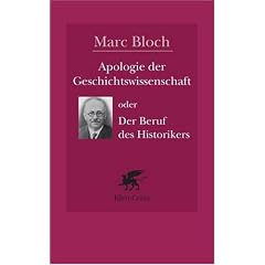Apologie der Geschichtswissenschaft oder Der Beruf des Historikers