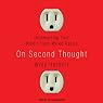 On Second Thought: Outsmarting Your Mind's Hard-Wired Habits