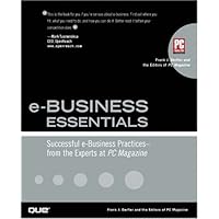 e-Business Essentials: Successful e-Business Practices - From the Experts at PC Magazine