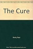 The cure : a novel