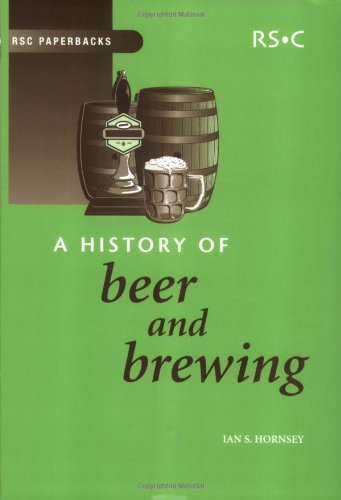 A History of Beer and Brewing (Rsc Paperbacks)