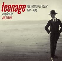 Teenage: The Creation of Youth 1911-1946