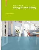 Living for the Elderly: A Design Manual (Design Manuals)