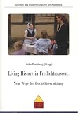 Produkt-Bild: Living History in Freilichtmuseen: Neue Wege der Geschichtsvermittlung