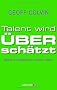 Talent wird �bersch�tzt: Welche Erfolgsfaktoren wirklich z�hlen