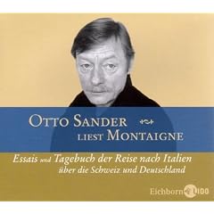 Otto Sander liest Montaigne: Essais und Tagebuch der Reise.