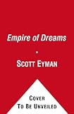 Empire of Dreams: The Epic Life of Cecil B. DeMille