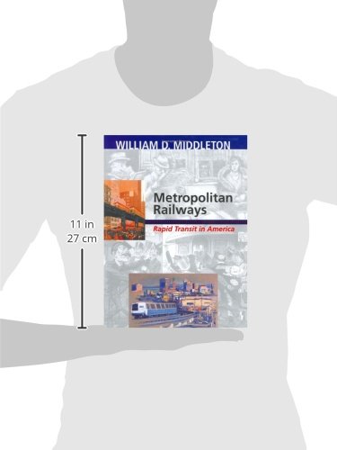 Metropolitan Railways: Rapid Transit in America (Railroads Past and Present)