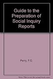 A guide to the preparation of social inquiry reports