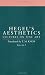 Aesthetics: Lectures on Fine Art, Volume I
