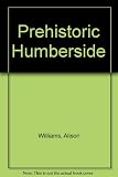 Prehistoric Humberside