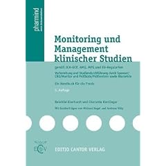 Monitoring und Management klinischer Studien: mit ICH, AMG, MPG und EU-Richtlinien