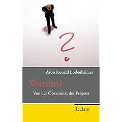 Warum?: Von der Obsz�nit�t des Fragens