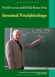 Produkt-Bild: Internationale Wirtschaftsbeziehungen: Theorie, Praxis und Probleme der aktuellen Weltwirtschaft