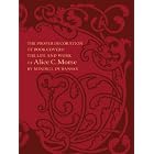 The Proper Decoration of Book Covers: The Life and Work of Alice C. Morse by  Mindell Dubansky, Alice Cooney Frelinghuysen, and Josephine M. Dunn