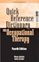Quick Reference Dictionary for Occupational Therapy