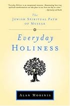 Everyday Holiness: The Jewish Spiritual Path of Mussar