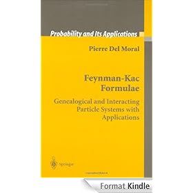 Feynman-Kac Formulae: Genealogical and Interacting Particle Systems with Applications (Probability and Its Applications)