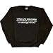 Mens Sweatshirt : WHY ARE YOU HERE AND WHAT CAN I DO TO CHANGE THAT