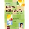 Mikron�hrstoffe f�r die Kitteltasche: Metabolic Tuning-Pr�vention-Therapie