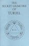 The Secret Grimoire of Turiel: Being a System of Ceremonial Magic (Kabbalistic Grimoires Series No 1)