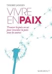 Vivre en paix - Trouver la paix en so...