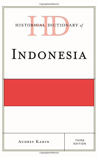 Historical Dictionary of Indonesia (Historical Dictionaries of Asia, Oceania, and the Middle East), by Audrey Kahin