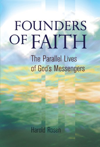 Founders of Faith: The Parallel Lives of God's Messengers
